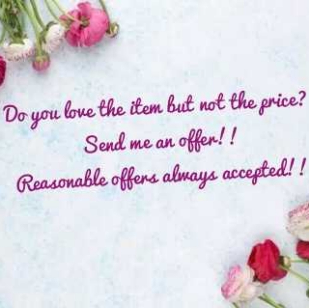 Reasonable offers are always accepted!!